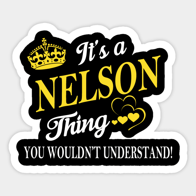 Its NELSON Thing You Wouldnt Understand Sticker by Fortune